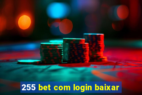 255 bet com login baixar